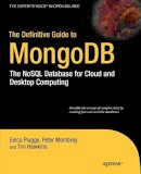 Peter Membrey - The Definitive Guide to MongoDB: The NoSQL Database for Cloud and Desktop Computing - 9781430230519 - V9781430230519
