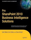 Malik, Sahil; Sistla, Srini; Wright, Steve; , Winsmarts Llc - Pro SharePoint 2010 Business Intelligence Solutions - 9781430232858 - V9781430232858