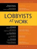 Beth L. Leech - Lobbyists at Work - 9781430245605 - V9781430245605