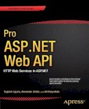 Ali Uurlu - Pro ASP.NET Web API: Http Web Services in ASP.NET - 9781430247258 - V9781430247258