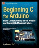 Jack Purdum - Beginning C for Arduino: Learn C Programming for the Arduino - 9781430247760 - V9781430247760