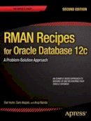 Darl Kuhn - RMAN Recipes for Oracle Database 12c: a Problem-solution Approach - 9781430248361 - V9781430248361