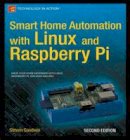 Steven Goodwin - Smart Home Automation with Linux and Raspberry Pi - 9781430258872 - V9781430258872