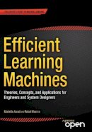 Mariette Awad - Efficient Learning Machines: Theories, Concepts, and Applications for Engineers and System Designers - 9781430259893 - V9781430259893