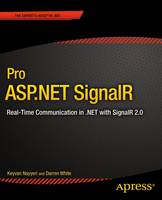 Keyvan Nayyeri - Pro ASP.NET SignalR: Real-Time Communication in .NET with SignalR 2.1 - 9781430263197 - V9781430263197