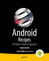 Dave Smith - Android Recipes: A Problem-Solution Approach - 9781430263227 - V9781430263227