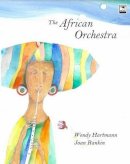 Wendy Hartmann - The African Orchestra - 9781431423392 - V9781431423392