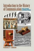 Terence P. Moran - Introduction to the History of Communication: Evolutions and Revolutions - 9781433104121 - V9781433104121