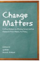 S. J. Miller (Ed.) - Change Matters: Critical Essays on Moving Social Justice Research from Theory to Policy - 9781433106828 - V9781433106828