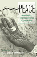 Hans Smits (Ed.) - Framing Peace: Thinking about and Enacting Curriculum as  Radical Hope - 9781433122415 - V9781433122415