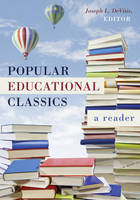 Joseph L. Devitis (Ed.) - Popular Educational Classics: A Reader - 9781433128332 - V9781433128332