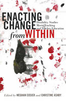 Meghan Cosier - Enacting Change from Within: Disability Studies Meets Teaching and Teacher Education - 9781433129094 - V9781433129094