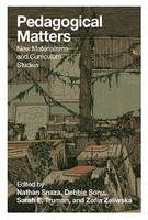 Sarah E. Truman (Ed.) - Pedagogical Matters: New Materialisms and Curriculum Studies - 9781433131325 - V9781433131325