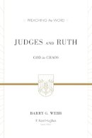 Barry G. Webb - Judges and Ruth: God in Chaos (Preaching the Word) - 9781433506765 - V9781433506765