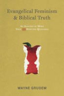 Wayne Grudem - Evangelical Feminism and Biblical Truth - 9781433532610 - V9781433532610