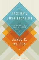 Jared C. Wilson - The Pastor's Justification - 9781433536649 - V9781433536649