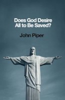 John Piper - Does God Desire All to Be Saved? - 9781433537196 - V9781433537196