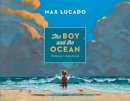 Max Lucado - The Boy and the Ocean - 9781433539312 - V9781433539312
