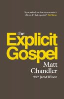 Matt Chandler - The Explicit Gospel (Paperback Edition) - 9781433542114 - V9781433542114