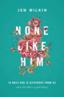 Jen Wilkin - None Like Him: 10 Ways God Is Different from Us (and Why That´s a Good Thing) - 9781433549830 - V9781433549830