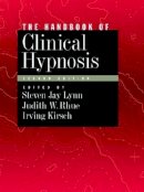 . Ed(S): Lynn, Steven Jay; Rhue, Judith W.; Kirsch, Irving - Handbook of Clinical Hypnosis - 9781433805684 - V9781433805684