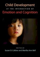 Child Development At The Intersection Of - Child Development at the Intersection of Emotion and Cognition - 9781433806865 - V9781433806865