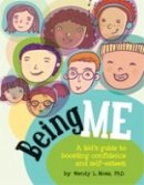 Wendy L. Moss - Being Me: A Kid´s Guide to Boosting Confidence and Self-Esteem - 9781433808838 - V9781433808838