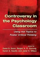 . Ed(S): Dunn, Dana S.; Gurung, Regan A. R.; Naufel, Karen Z.; Wilson, Janie H. - Controversy in the Psychology Classroom - 9781433812385 - V9781433812385