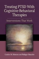 Candice M. Monson - Treating PTSD With Cognitive–Behavioral Therapies: Interventions That Work - 9781433817373 - V9781433817373