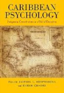 Jaipaul L. Roopnarine (Ed.) - Caribbean Psychology: Indigenous Contributions to a Global Discipline - 9781433820649 - V9781433820649
