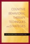 Wenzel, Amy; Dobson, Keith S.; Hays, Pamela A. - Cognitive Behavioral Therapy Techniques and Strategies - 9781433822377 - V9781433822377