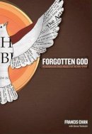 Francis Chan - Forgotten God: Reversing Our Tragic Neglect of the Holy Spirit - 9781434767950 - V9781434767950