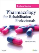 Barbara Gladson - Pharmacology for Rehabilitation Professionals - 9781437707571 - V9781437707571