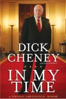 Dick Cheney - In My Time: A Personal and Political Memoir - 9781439176191 - V9781439176191