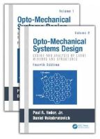 Yoder, Paul, Vukobratovich, Daniel - Opto-Mechanical Systems Design, Fourth Edition, Two Volume Set - 9781439839775 - V9781439839775