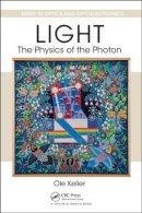 Ole Keller - Light - The Physics of the Photon - 9781439840436 - V9781439840436