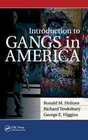 Ronald M. Holmes - Introduction to Gangs in America - 9781439869451 - V9781439869451