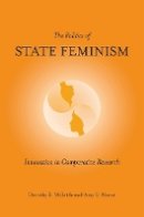 Dorothy E. McBride - The Politics of State Feminism: Innovation in Comparative Research - 9781439902073 - V9781439902073