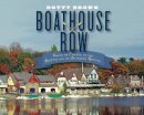 Dotty Brown - Boathouse Row: Waves of Change in the Birthplace of American Rowing - 9781439912829 - V9781439912829