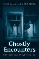 Dennis Waskul - Ghostly Encounters: The Hauntings of Everyday Life - 9781439912881 - V9781439912881