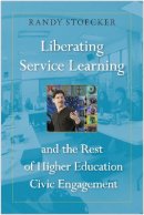 Randy Stoecker - Liberating Service Learning and the Rest of Higher Education Civic Engagement - 9781439913512 - V9781439913512