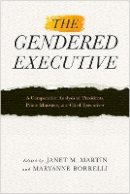 Janet M. Martin - The Gendered Executive: A Comparative Analysis of Presidents, Prime Ministers, and Chief Executives - 9781439913635 - V9781439913635