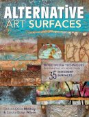 Sandra Duran Wilson - Alternative Art Surfaces: Mixed-Media Techniques for Painting on More Than 35 Different Surfaces - 9781440329449 - V9781440329449