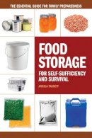 Angela Paskett - Food Storage for Self-Sufficiency and Survival: The Essential Guide for Family Preparedness - 9781440333538 - V9781440333538