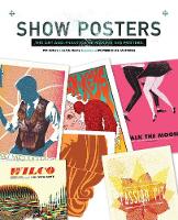 Print Books And Powerhouse Factories - Show Posters: The Art and Practice of Making Gig Posters - 9781440340543 - V9781440340543