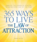 Meera Lester - 365 Ways to Live the Law of Attraction: Harness the power of positive thinking every day of the year - 9781440500503 - V9781440500503