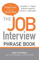 Schuman, Nancy; Yate, Martin - The Job Interview Phrase Book - 9781440501845 - V9781440501845