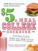 Rhonda Lauret Parkinson - $5 a Meal College Cookbook: Good Cheap Food for When You Need to Eat - 9781440502088 - V9781440502088