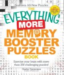 Charles Timmerman - The Everything More Memory Booster Puzzles Book. Exercise Your Brain with More Than 250 Challenging Puzzles!.  - 9781440505553 - V9781440505553