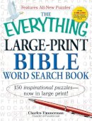 Charles Timmerman - The Everything Large-Print Bible Word Search Book. 150 Inspirational Puzzles - Now in Large Print!.  - 9781440530715 - V9781440530715